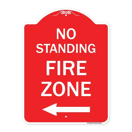 Signmission No Standing Fire Zone W/ Left Arrow, Red & White Aluminum Sign, 18" x 24", RW-1824-23586 A-DES-RW-1824-23586
